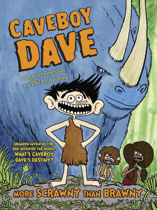 Title details for Caveboy Dave: More Scrawny Than Brawny by Aaron Reynolds - Available
